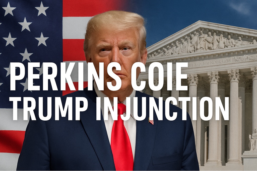 Perkins Coie Trump Lawsuit Injunction: What Happened and Why It Matters