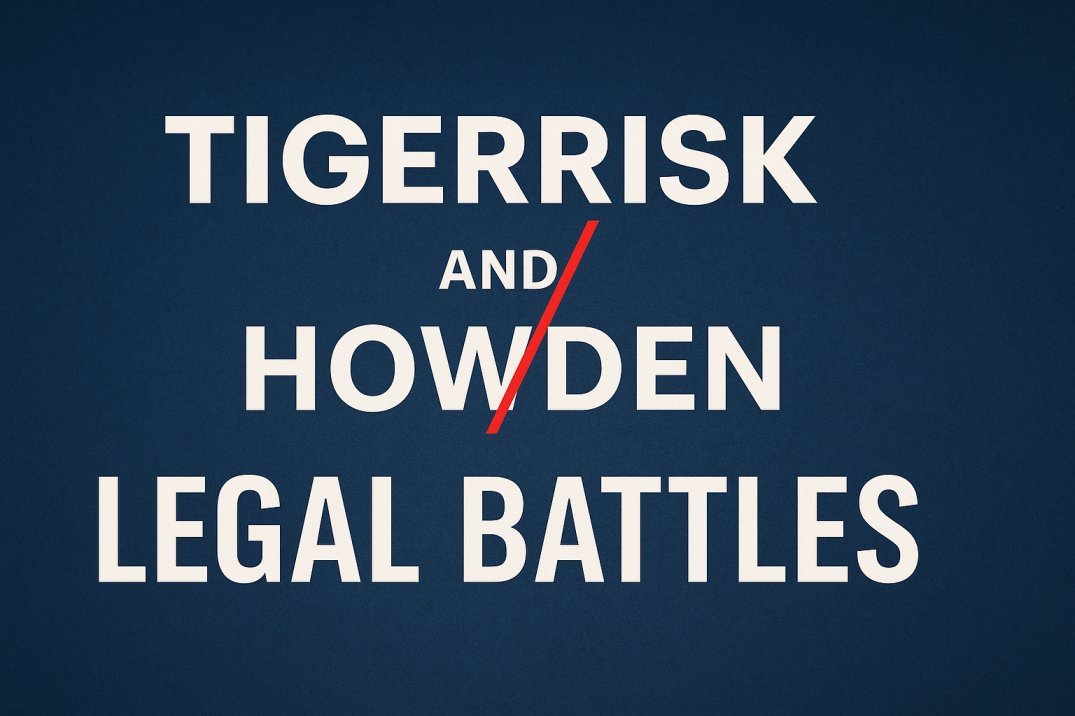TigerRisk and Howden Legal Battles Shake the Reinsurance Industry